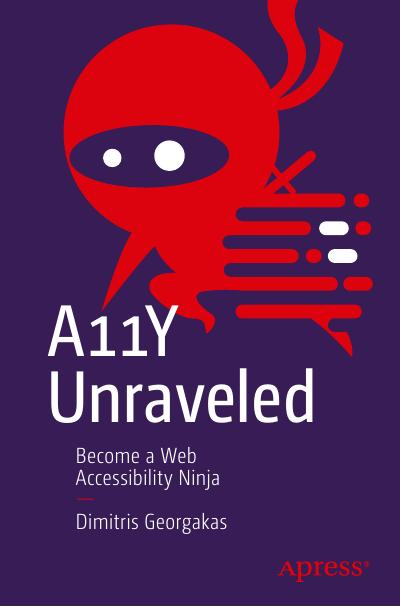 A11Y Unraveled: Become a Web Accessibility Ninja