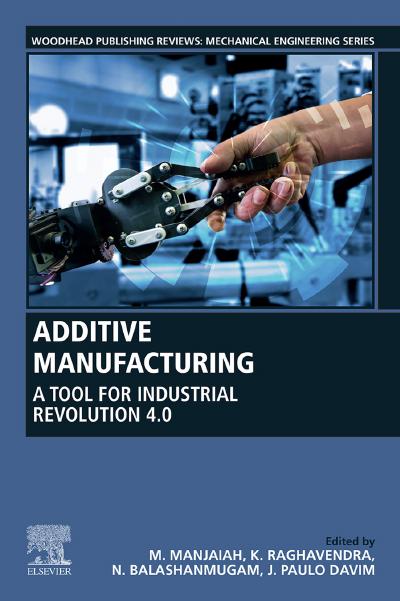 Additive Manufacturing: A Tool for Industrial Revolution 4.0