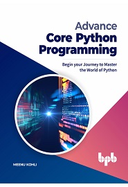 Advance Core Python Programming: Begin your Journey to Master the World of Python