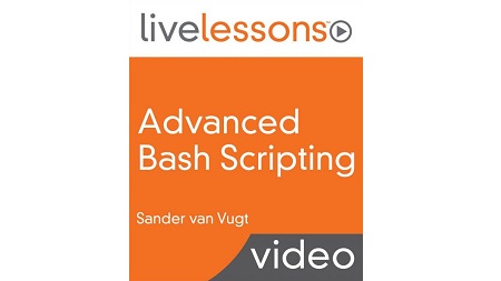 Advanced Bash Scripting LiveLessons
