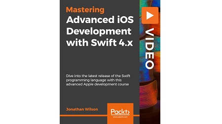 Advanced iOS Development with Swift 4.x