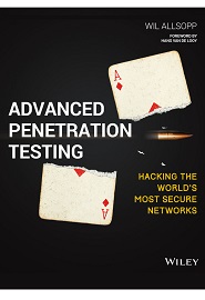 Advanced Penetration Testing: Hacking the World’s Most Secure Networks