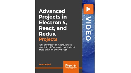 Advanced Projects in Electron 4, React, and Redux