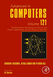 The Blockchain Technology for Secure and Smart Applications across Industry Verticals (Advances in Computers, Volume 121)