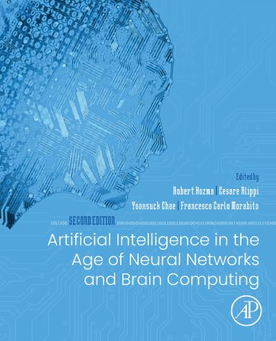 Artificial Intelligence in the Age of Neural Networks and Brain Computing, 2nd Edition