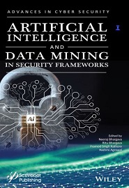 Artificial Intelligence and Data Mining Approaches in Security Frameworks: Advances and Challenges