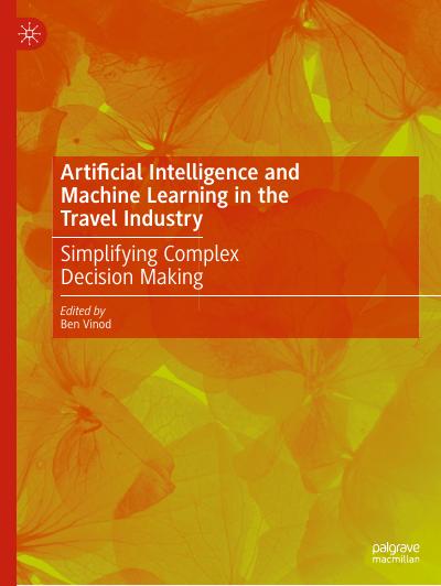 Artificial Intelligence and Machine Learning in the Travel Industry: Simplifying Complex Decision Making