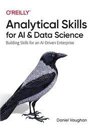 Analytical Skills for AI and Data Science: Building Skills for an AI-Driven Enterprise