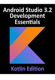 Android Studio 3.2 Development Essentials, Kotlin Edition