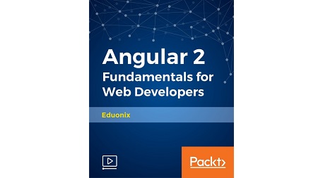Angular 2 Fundamentals for Web Developers