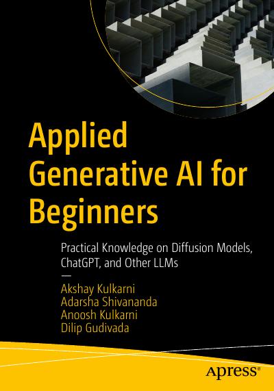Applied Generative AI for Beginners: Practical Knowledge on Diffusion Models, ChatGPT, and Other LLMs