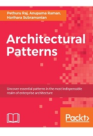 Architectural Patterns: Uncover essential patterns in the most indispensable realm of enterprise architecture