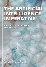 The Artificial Intelligence Imperative: A Practical Roadmap for Business