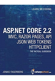ASP.NET Core 2.2 MVC, Razor Pages, API, JSON Web Tokens & HttpClient: How to Build a Video Course Website