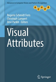 Visual Attributes: Advances in Computer Vision and Pattern Recognition