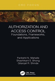 Authorization and Access Control: Foundations, Frameworks, and Applications