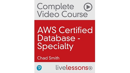AWS Certified Database – Specialty Complete Video Course