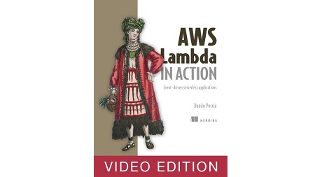 AWS Lambda in Action (Event-driven serverless applications) Video Edition