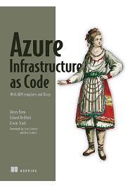 Azure Infrastructure as Code: With ARM templates and Bicep