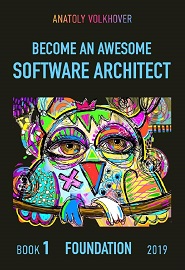 Become an Awesome Software Architect: Book 1: Foundation 2019