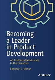 Becoming a Leader in Product Development: An Evidence-Based Guide to the Essentials