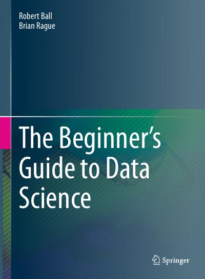 The Beginner’s Guide to Data Science