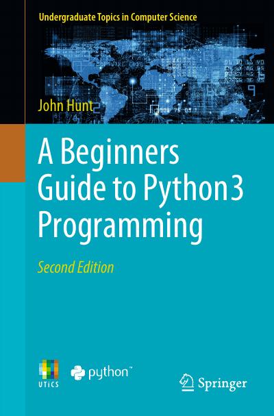 A Beginners Guide to Python 3 Programming, 2nd Edition