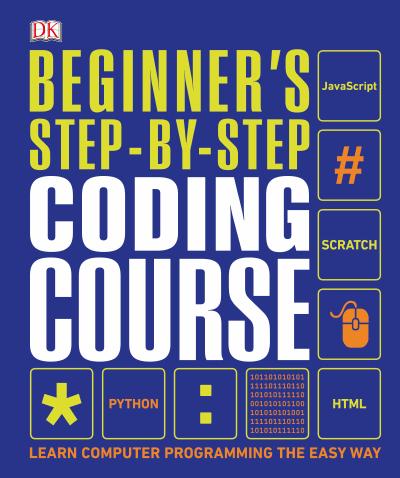 Beginner’s Step-by-Step Coding Course: Learn Computer Programming the Easy Way