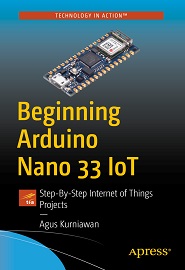 Beginning Arduino Nano 33 IoT: Step-By-Step Internet of Things Projects