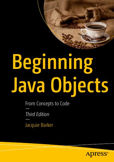 Beginning Java Objects: From Concepts to Code, 3rd Edition