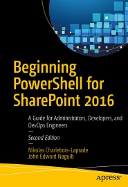 Beginning PowerShell for SharePoint 2016, 2nd Edition