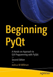 Beginning PyQt: A Hands-on Approach to GUI Programming with PyQt6, 2nd Edition