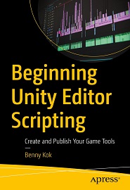 Beginning Unity Editor Scripting: Create and Publish Your Game Tools