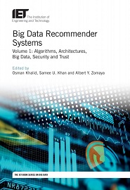 Big Data Recommender Systems – Volume 1: Algorithms, Architectures, Big Data, Security and Trust