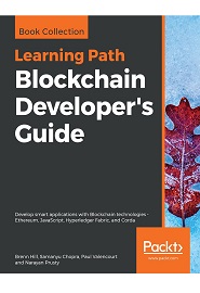Blockchain Developer’s Guide: Develop smart applications with Blockchain technologies – Ethereum, JavaScript, Hyperledger Fabric, and Corda