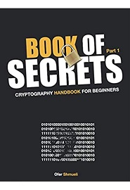 Book Of Secrets: Cryptography Handbook For Beginners