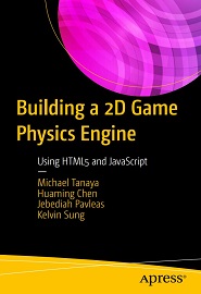 Building a 2D Game Physics Engine: Using HTML5 and JavaScript