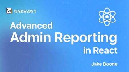 Building Advanced Admin Reporting in React