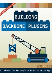 Building Backbone Plugins: Eliminate The Boilerplate In Backbone.js Apps