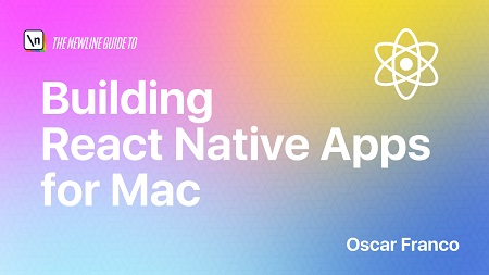 Building React Native Apps for Mac
