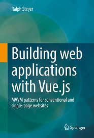 Building web applications with Vue.js: MVVM patterns for conventional and single-page websites