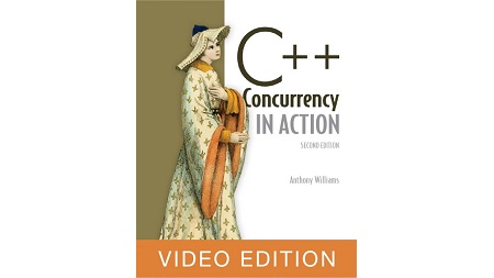 C++ Concurrency in Action, 2nd Video Edition
