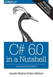C# 6.0 in a Nutshell: The Definitive Reference, 6th Edition