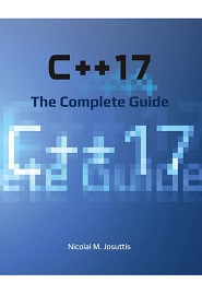 C++17 – The Complete Guide: All the new language and library features of C++17 in one book