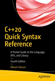 C++20 Quick Syntax Reference: A Pocket Guide to the Language, APIs, and Library, 4th Edition
