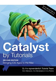 Catalyst by Tutorials: Bringing iOS Apps to the Mac, 2nd Edition