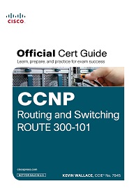 CCNP Routing and Switching ROUTE 300-101 Official Cert Guide