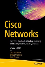 Cisco Networks: Engineers’ Handbook of Routing, Switching, and Security with IOS, NX-OS, and ASA, 2nd Edition