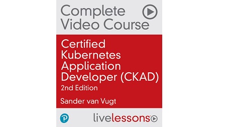 Certified Kubernetes Application Developer (CKAD), 2nd Edition