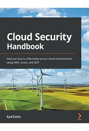Cloud Security Handbook: Find out how to effectively secure cloud environments using AWS, Azure, and GCP